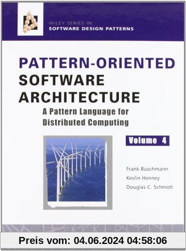 Pattern-Oriented Software Architecture: A Pattern Language for Distributed Computing, Volume 4: Pattern Language for Distributed Object Computing v. 4